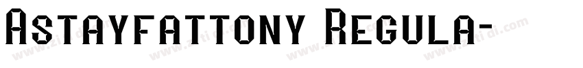 Astayfattony Regula字体转换
